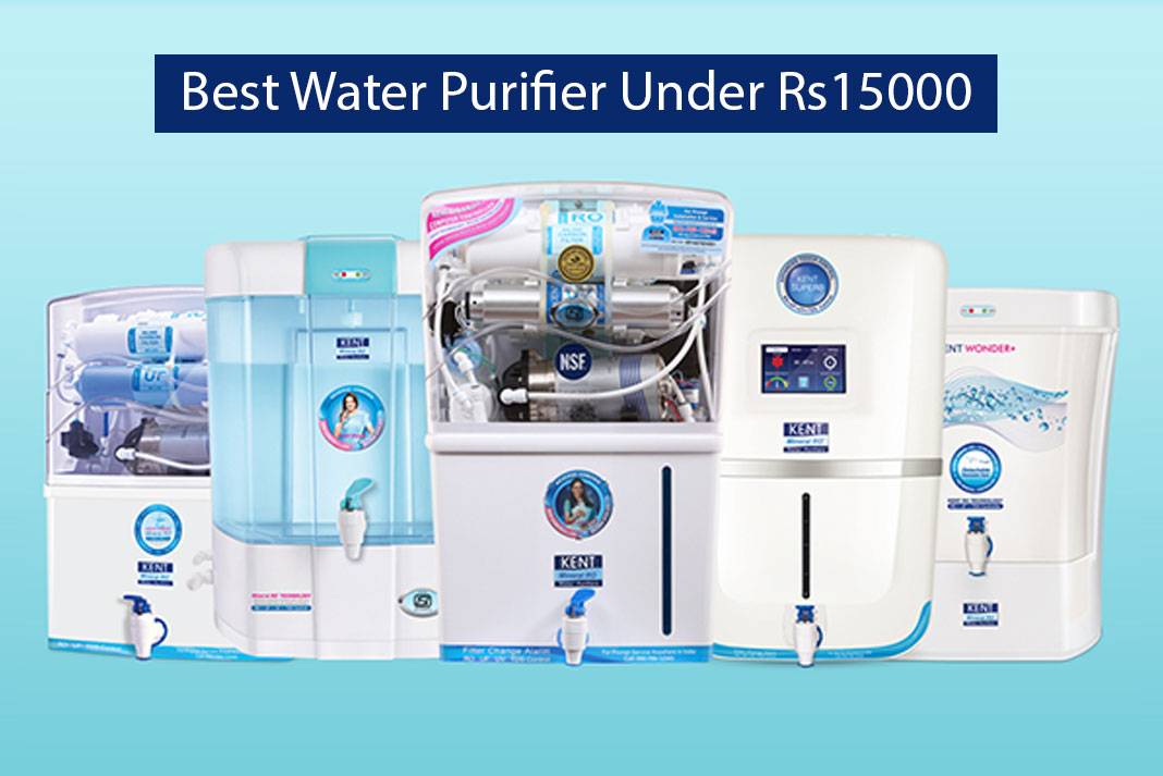 India’s Top 4 Best Water Purifier Under 15000: You Should Read This Article 