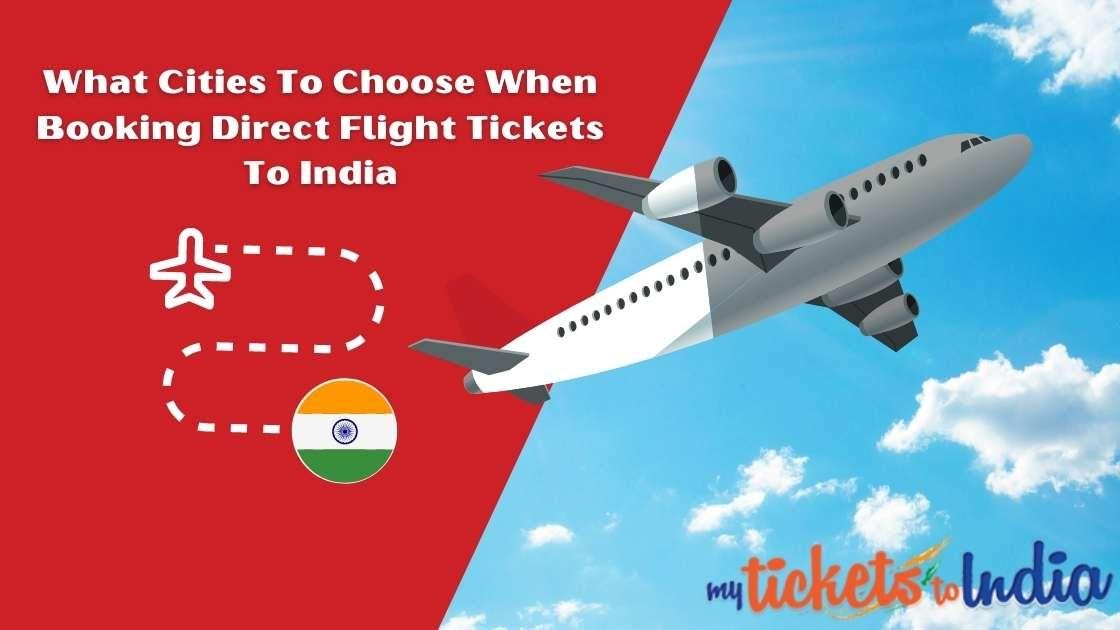 What Cities To Choose When Booking Direct Flight Tickets To India