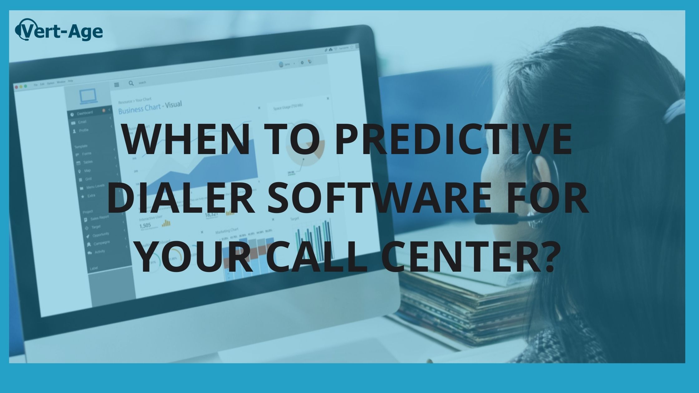 When to Predictive Dialer Software for Your Call Center?