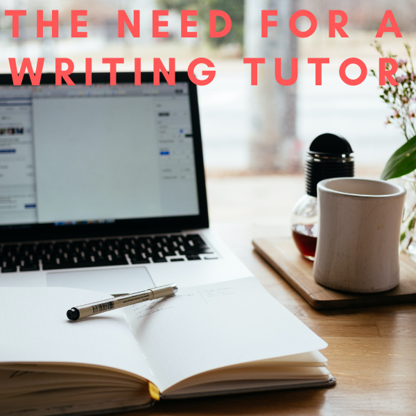 The Need for a Writing Tutor