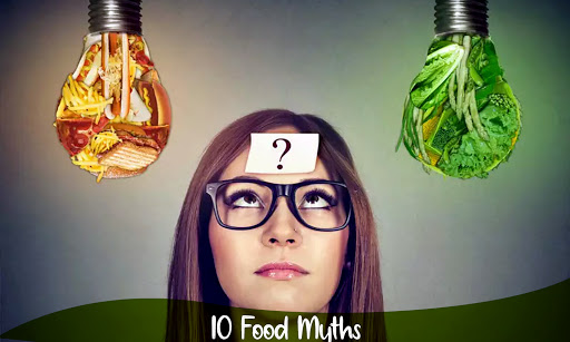 Top 10 Food Myths