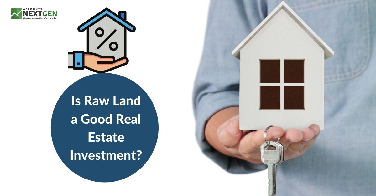 Is Raw Land a Good Real Estate Investment?
