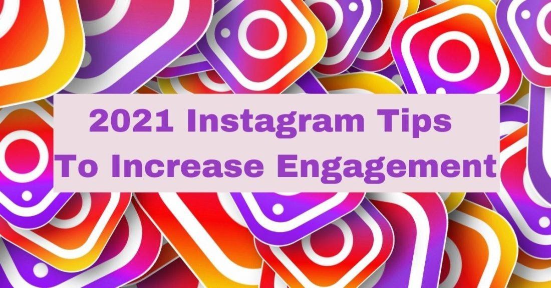 How to Increase Engagement on Instagram in 2021?