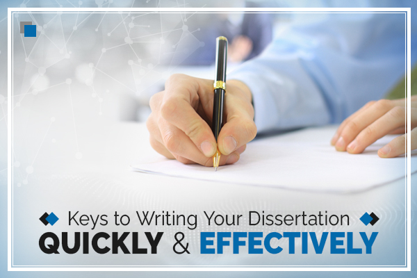  Keys to Writing Your Dissertation Quickly and Effectively: