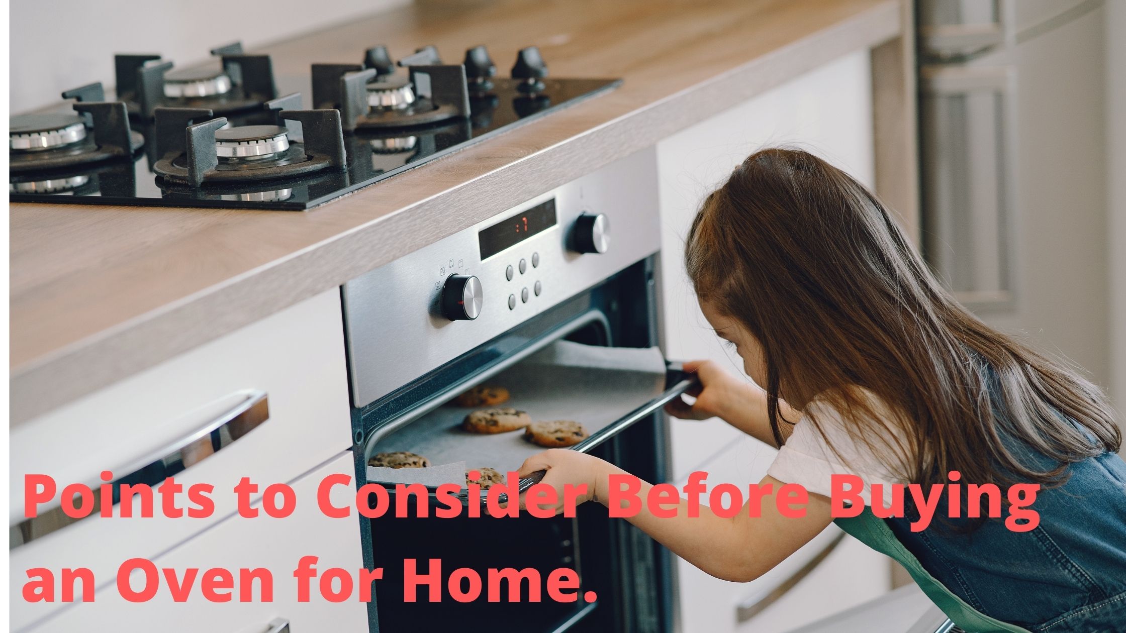 Points to Consider Before Buying Oven for Home.
