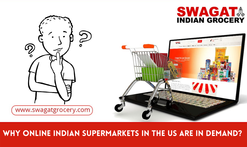 Why Online Indian Supermarkets in the Us Are in Demand? 