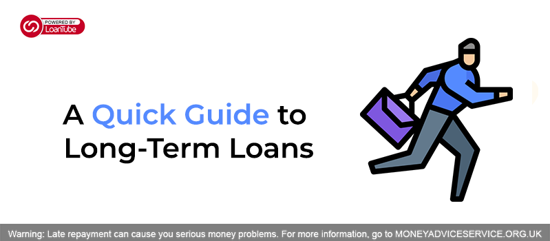 A Quick Guide to Long-Term Loans