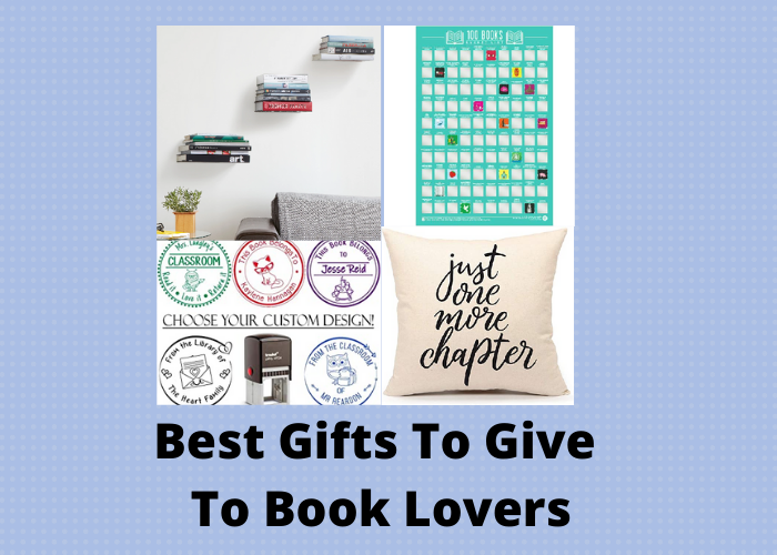 Best Gifts to Give to Book Lovers.