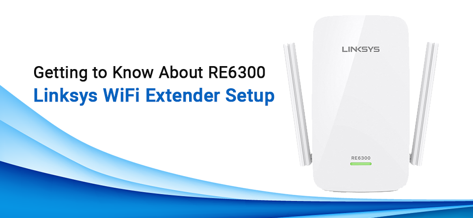 Linksys re6300 Extender Setup