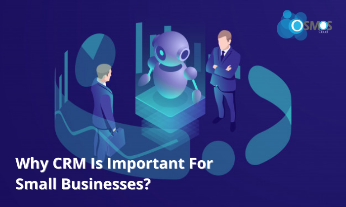 Why CRM Is Important For Small Businesses?