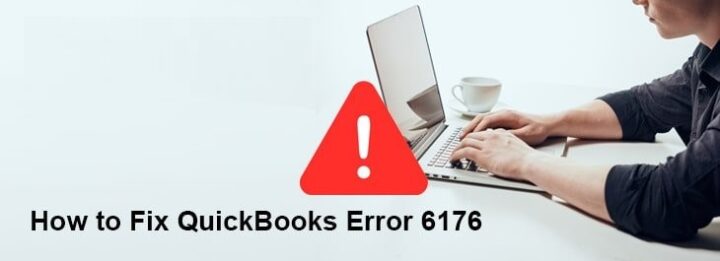 How to Fix Quickbooks Error 6176?