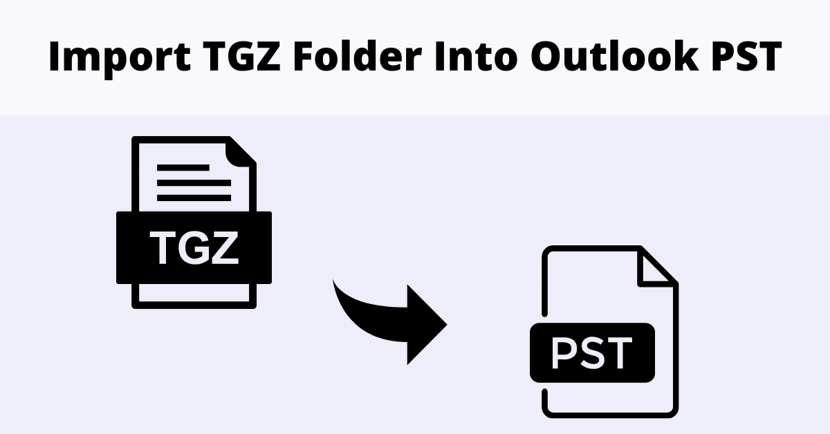 Import TAR File Into Outlook | Working Solution 2021