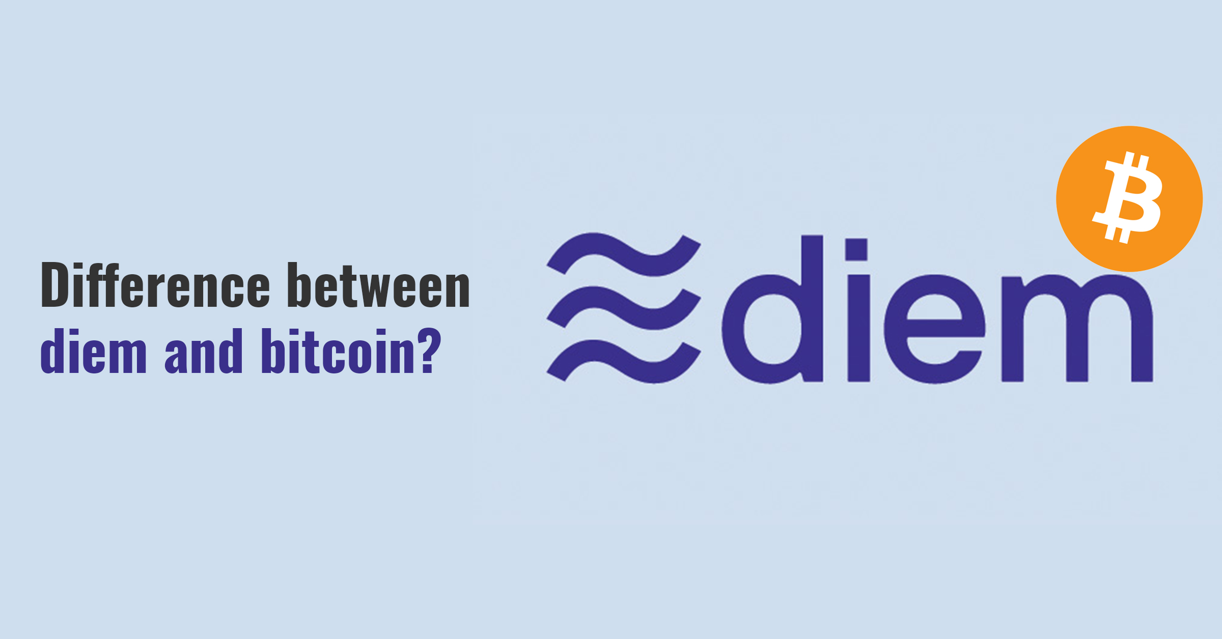 Key Difference Between Crypto Champions- Diem and Bitcoin