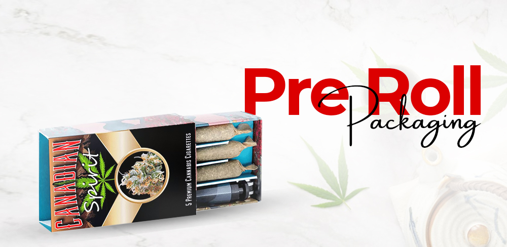 How Pre Roll Packaging Plays Vital Role in Cost-Effective Marketing: 6 Tips