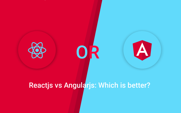 App Development 2021: Choosing Between Reactjs and Angularjs