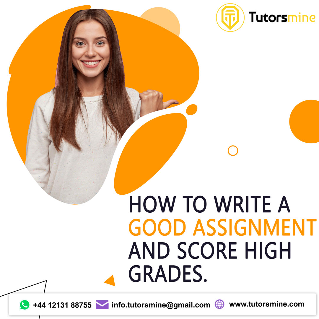 How to Write a Good Assignment and Score High Grades