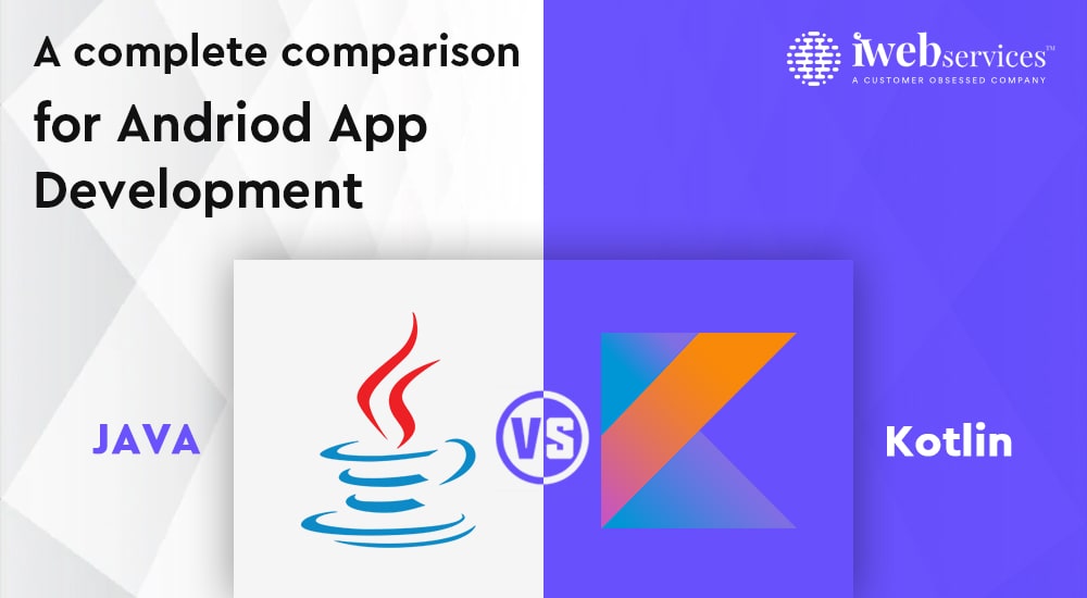 Kotlin vs. Java: A Complete Comparison for Android App Development