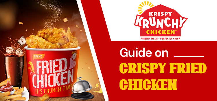 Everything You Should Know About the Preparation of Crispy Fried Chicken