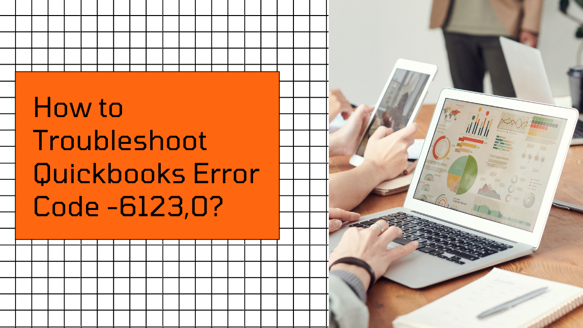 How to Troubleshoot Quickbooks Error Code -6123,0?