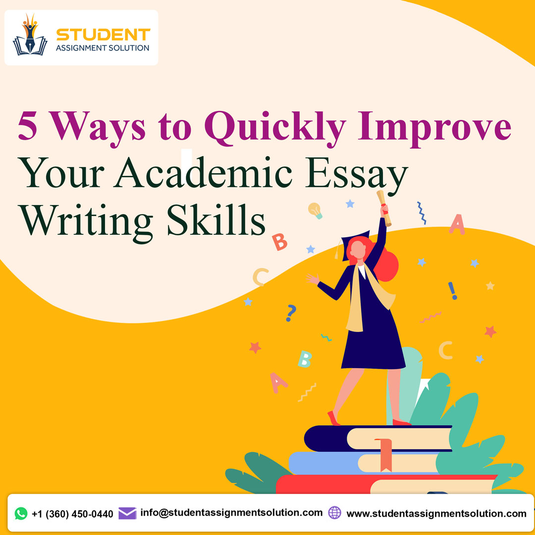 5 Ways to Quickly Improve Your Academic Essay Writing Skills