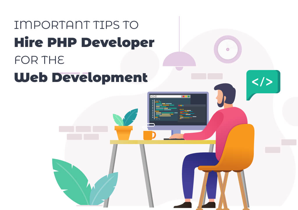 Important Tips to Hire PHP Developer for the Web Development