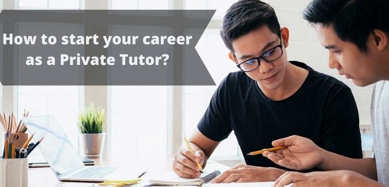 How to Start Your Career as a Private Tutor?