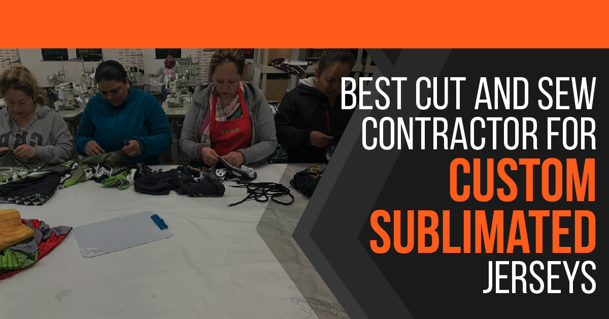 Best Cut and Sew Contractor for Custom Sublimated Jerseys