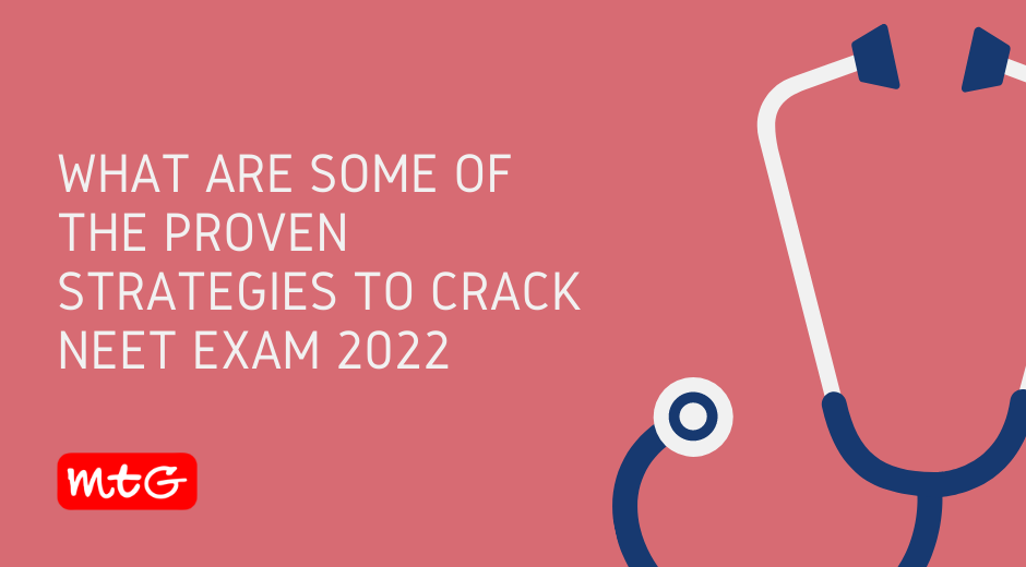 What Are Some of the Proven Strategies to Crack Neet Exam 2022