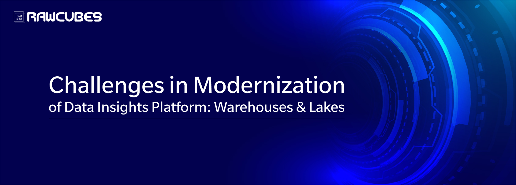 Challenges in Modernization of Data Insights Platform: Warehouses & Lakes