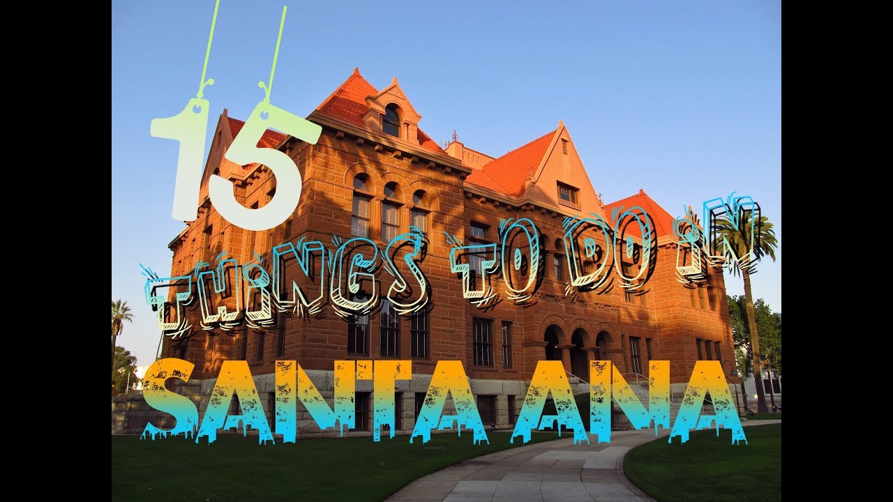 Best Tourist Attractions in Santa Ana 