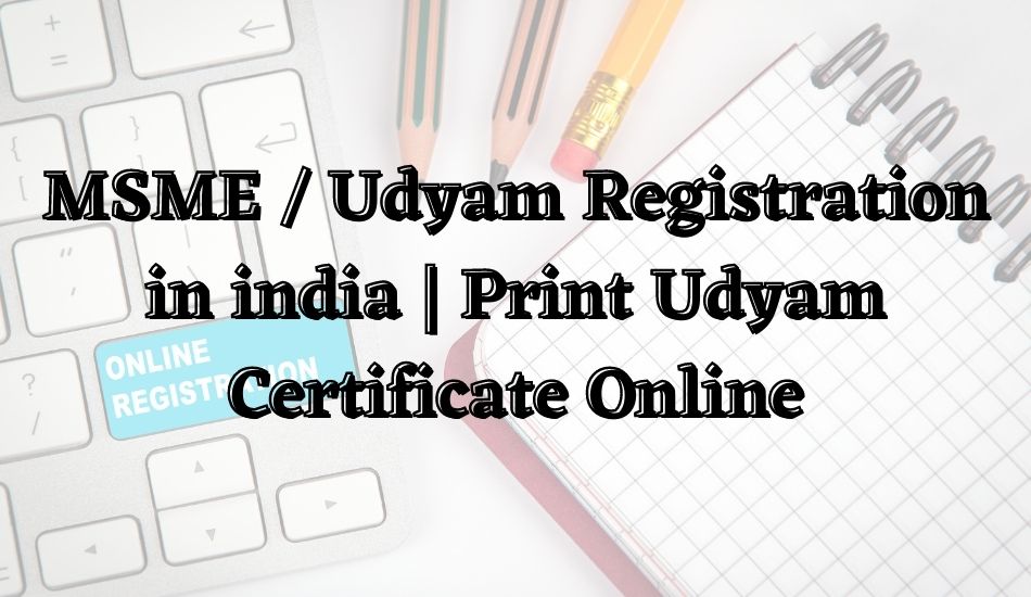 Msme / Udyam Registration in India | Print Udyam Certificate Online