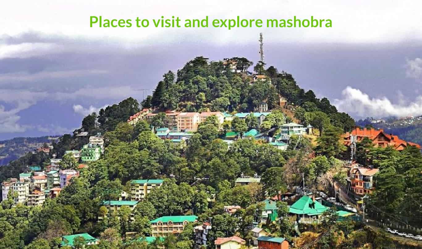 Places to Visit and Explore Mashobra