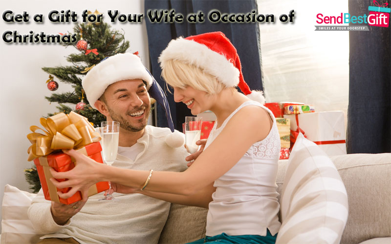 Get a Christmas Gift for Your Wife at Occasion of Christmas