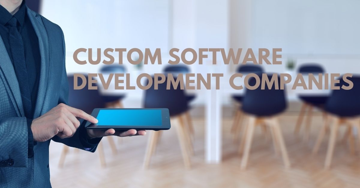 The Benefits of Working With Custom Software Development Companies