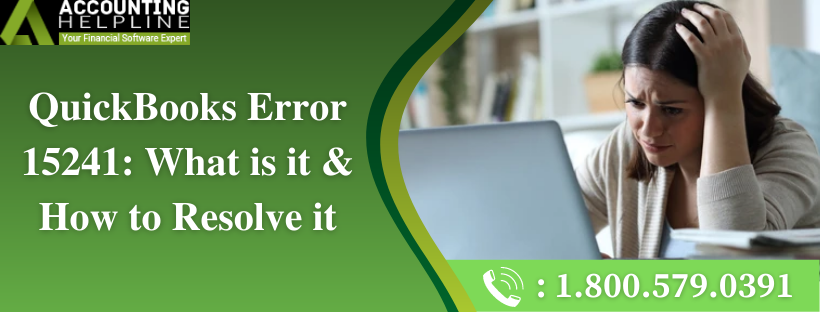 Quickbooks Error 15241: What Is It & How to Resolve It