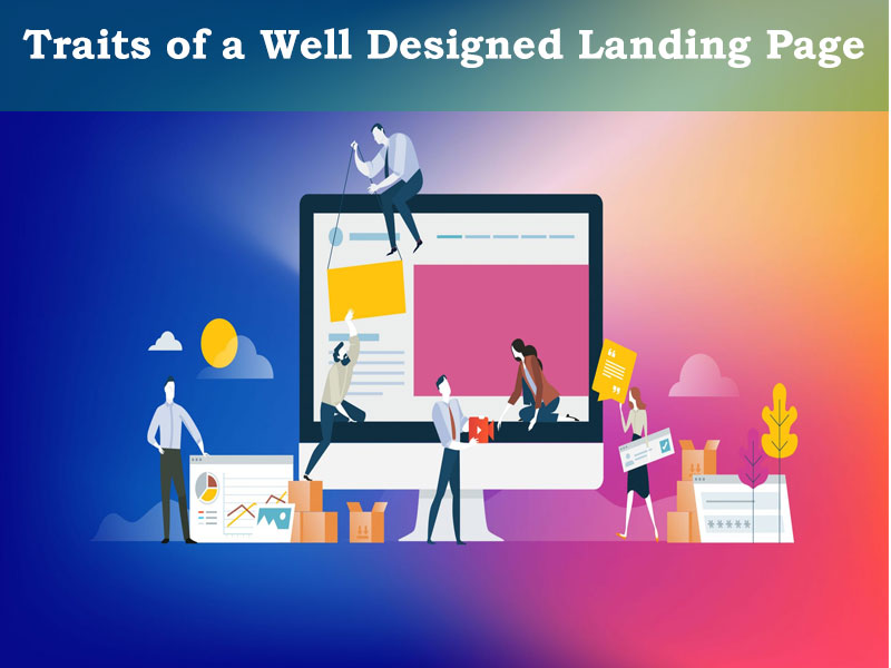 Traits of a Well Designed Landing Page