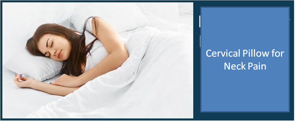 Choosing a Best Cervical Pillow for Neck Pain 