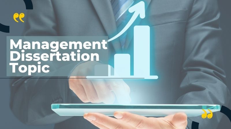 Get Fresh Ideas for Management Dissertation Topic