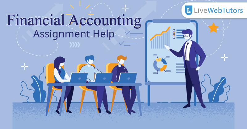Expert Financial Accounting Assignment Help: Get a Better Grasp of the Subject