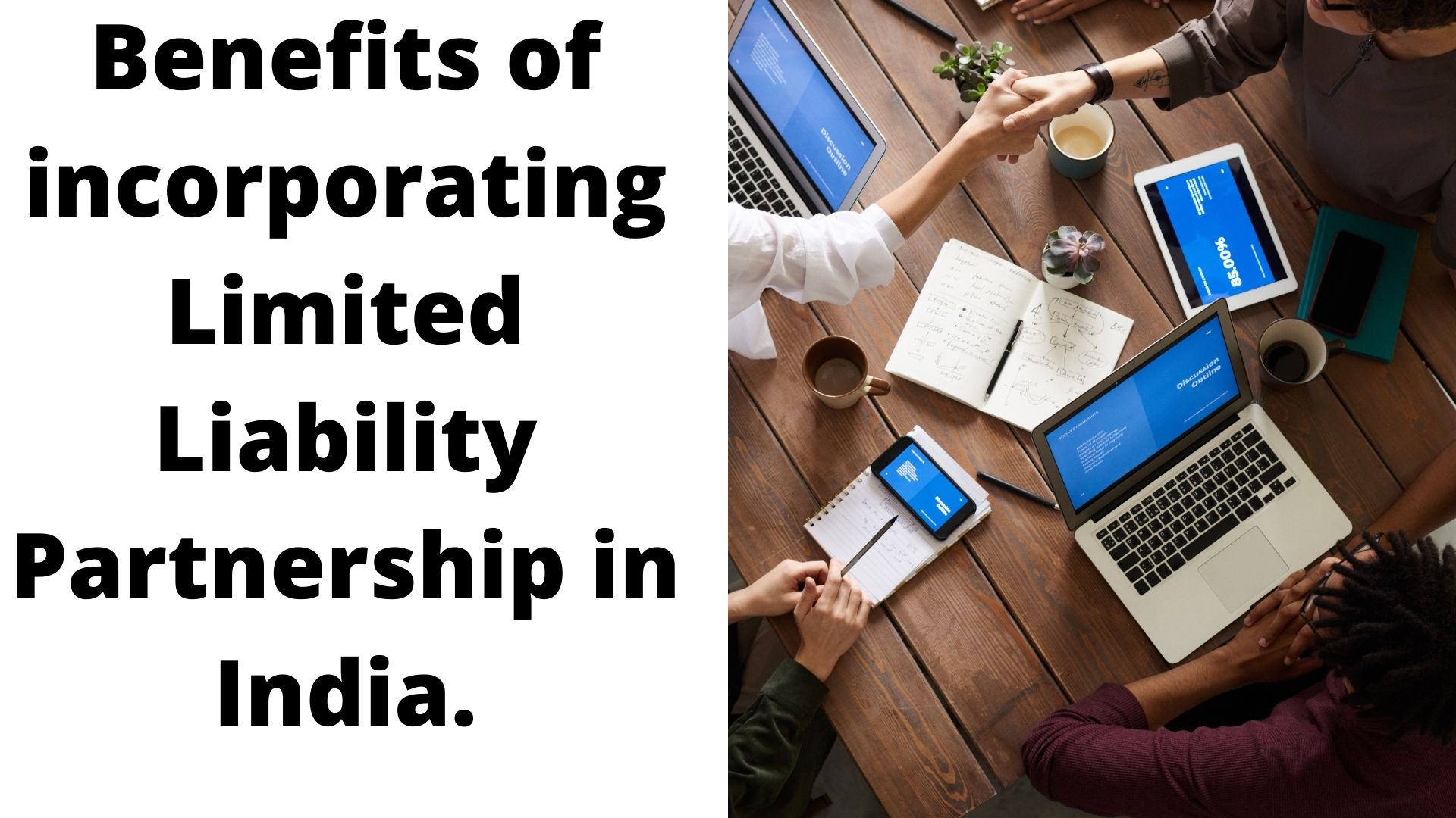 Benefits of Incorporating Limited Liability Partnership in India.