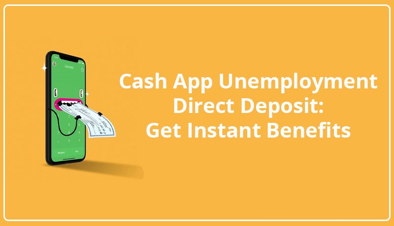 How to Fix if Cash App Direct Deposit Unemployment Failed?