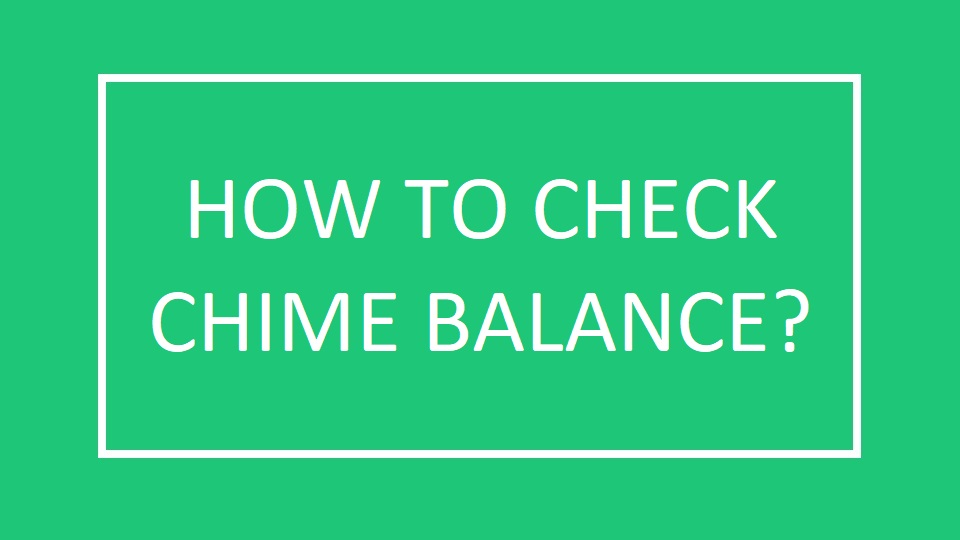 How Do I Check My Chime Balance?