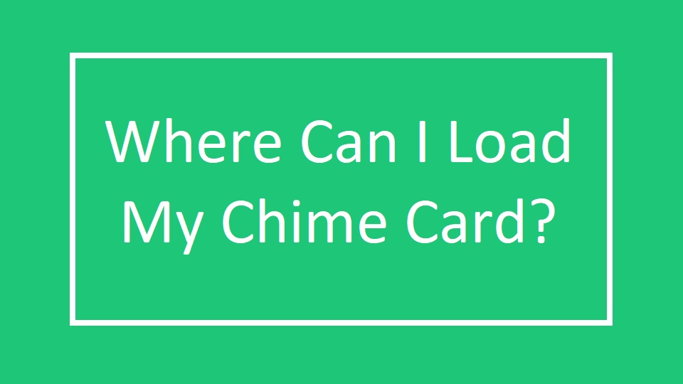 How Do I Load My Chime Card at No Sheet?