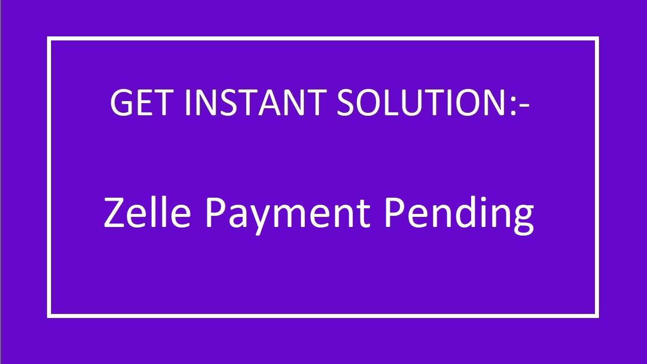 Determine Why Zelle Says Payment Is Pending