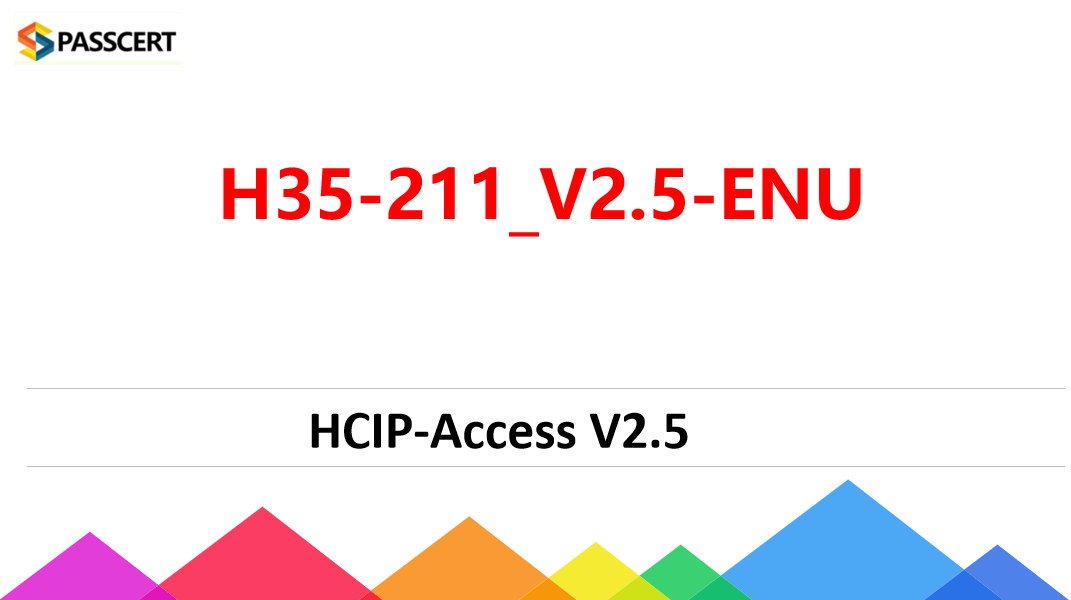 H35-211_v2.5 Hcip-Access V2.5 Exam Questions