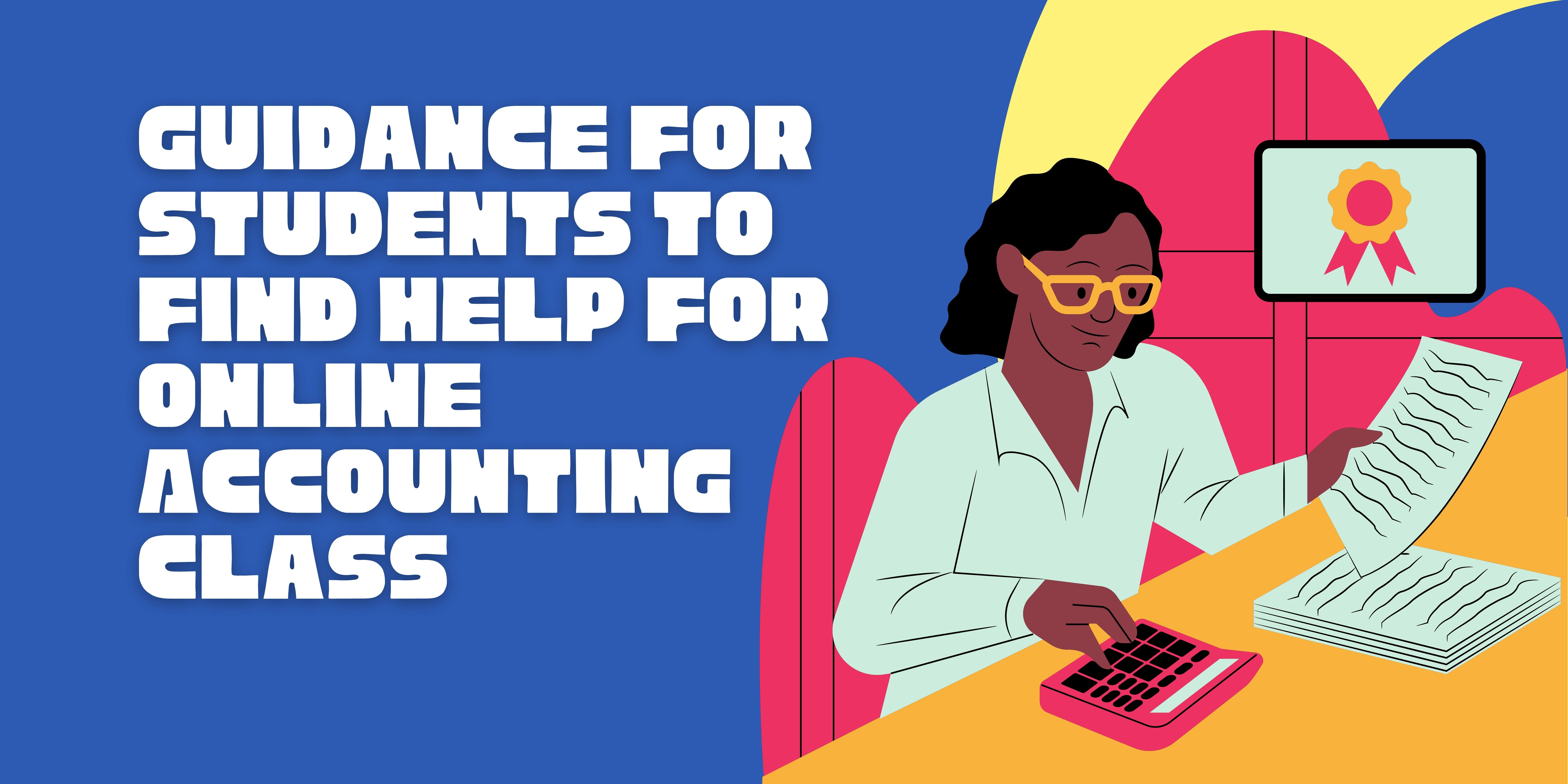 The Simplest Guidance for Students to Find Help for Online Accounting Class