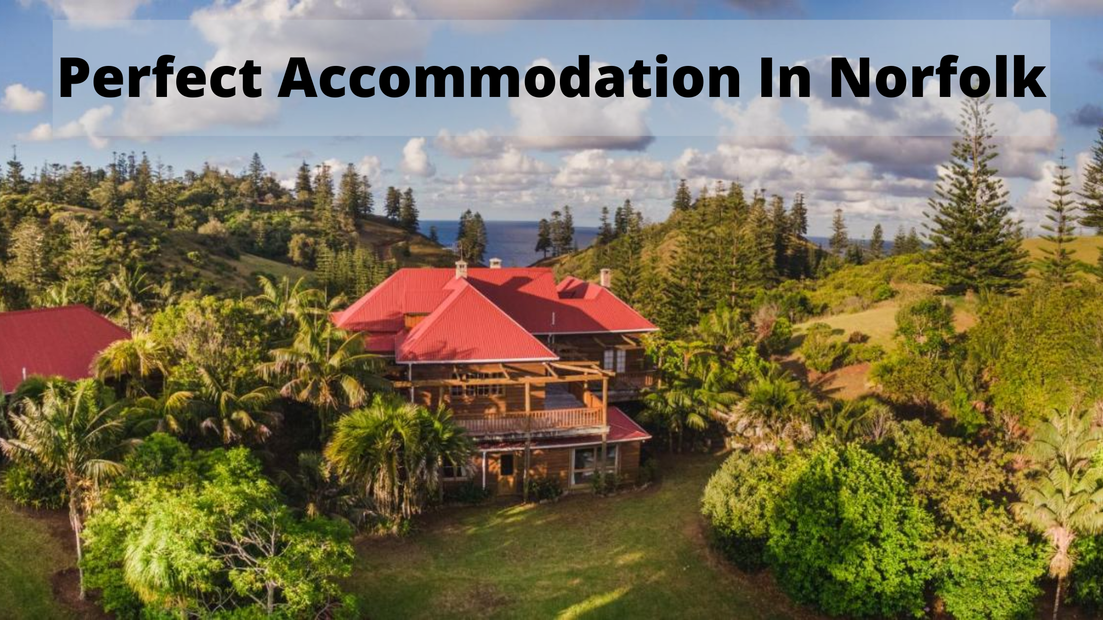 Checklist for the Perfect Accommodation in Norfolk