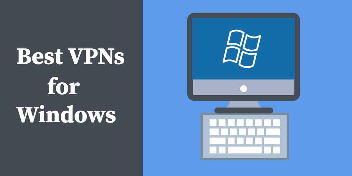 What Is the Best Vpn Software for Windows