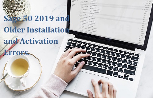 Sage 50 2019 and Older Installation and Activation Errors