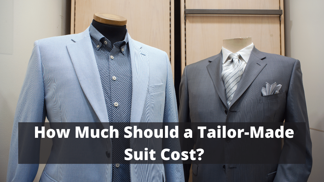 How Much Should a Tailor-Made Suit Cost?